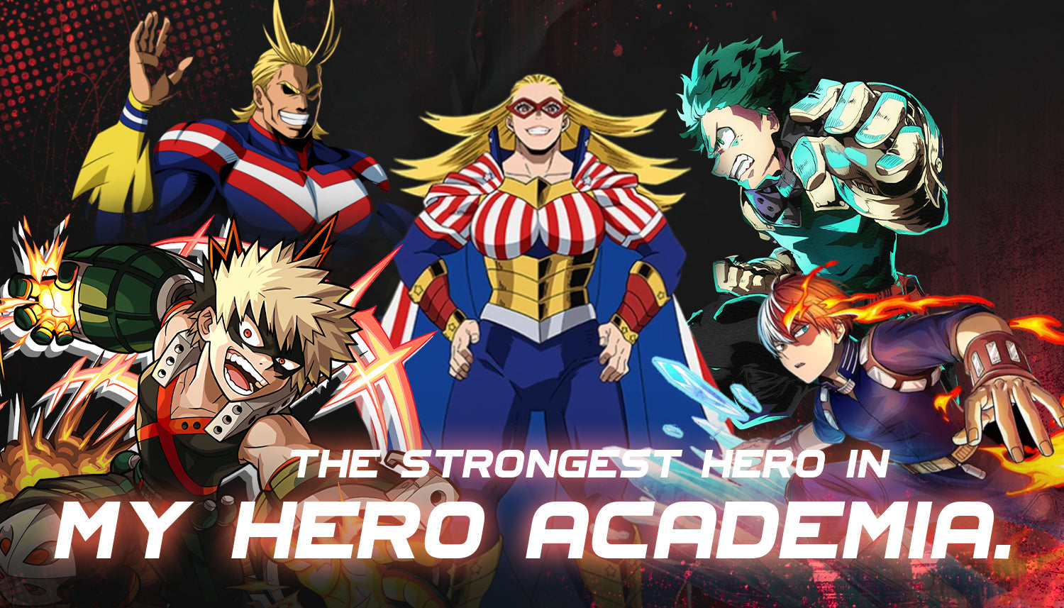 Top-Rated My Hero Academia Strongest Hero: Abilities Analyzed