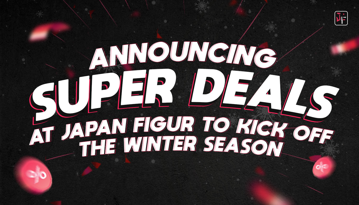 Announcing Super Deals at Japan Figure to Kick Off the Winter Season