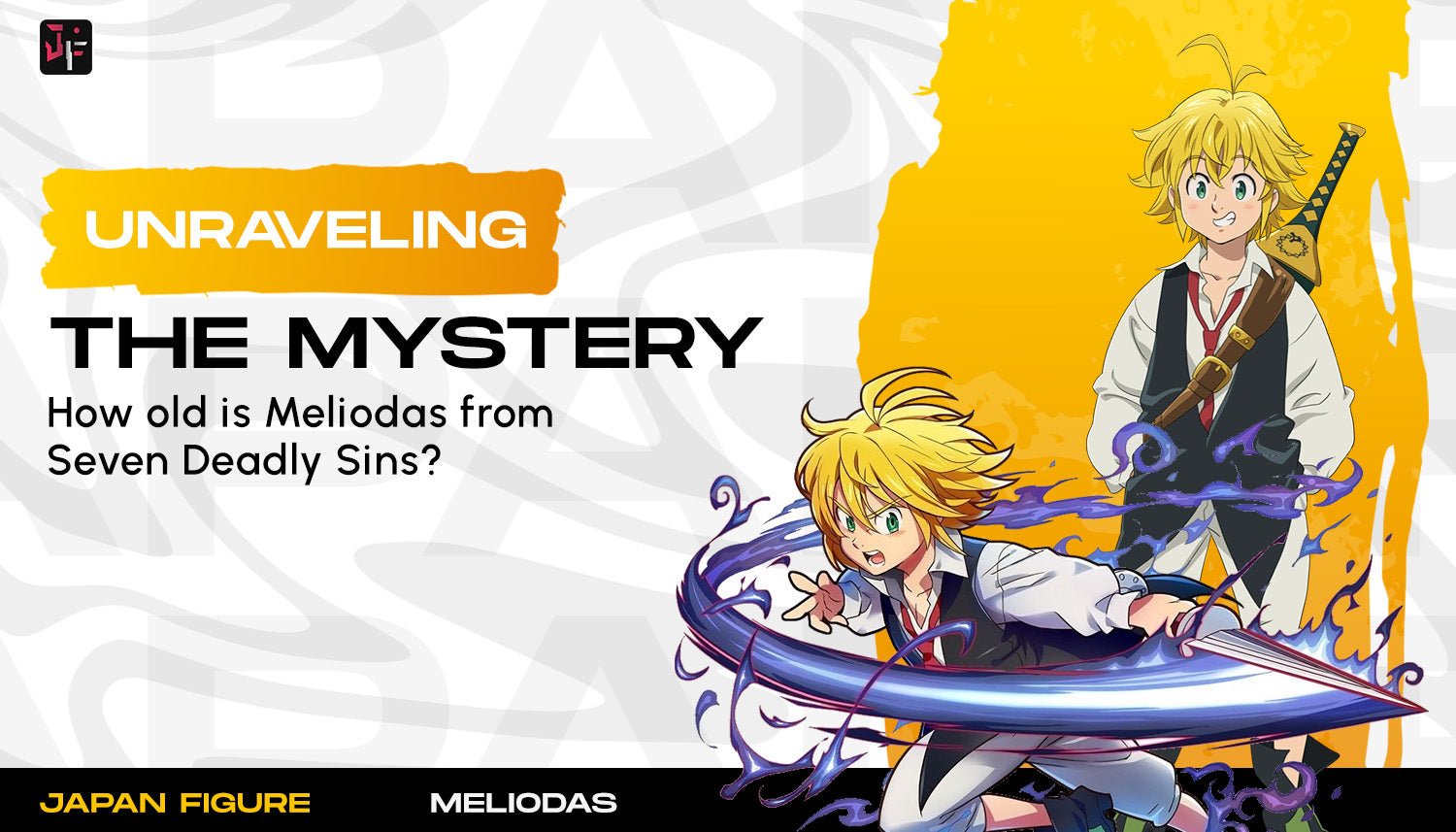 Unraveling the Mystery: How old is Meliodas from Seven Deadly Sins?